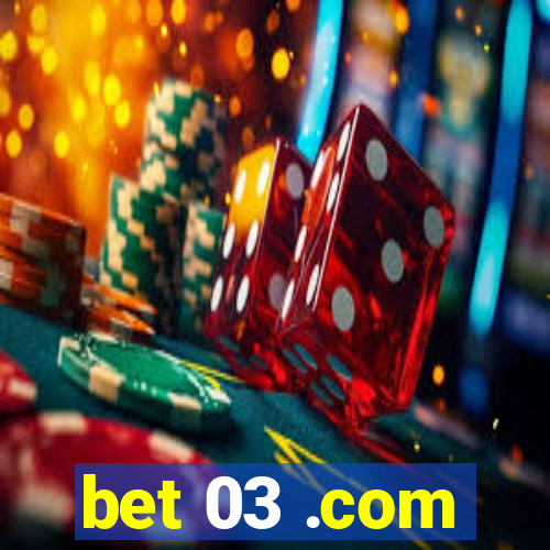 bet 03 .com